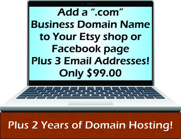 add a dotcom business domain to your etsy store or facebook page plus 3 email addresses and 2 years of domain hosting